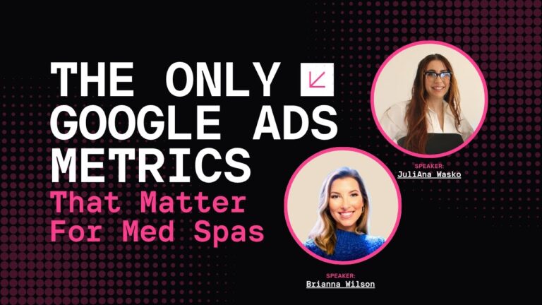 The Only Google Ads Metrics That Matter for Med Spas