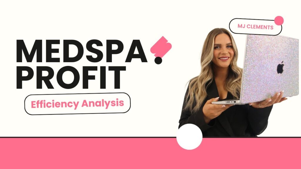 Profit Efficiency Analysis: Unlock Hidden Profit in Your Med Spa